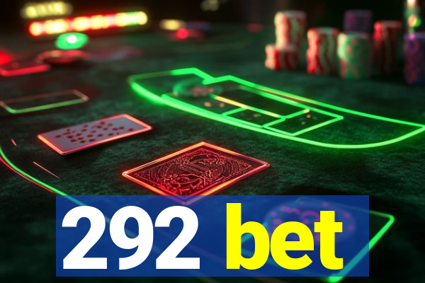 292 bet